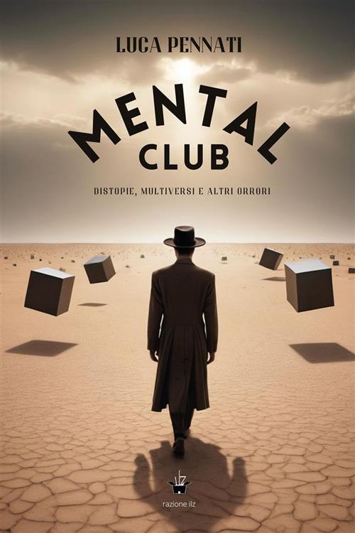 Mental club. Distopie, multiversi e altri orrori - Luca Pennati - ebook
