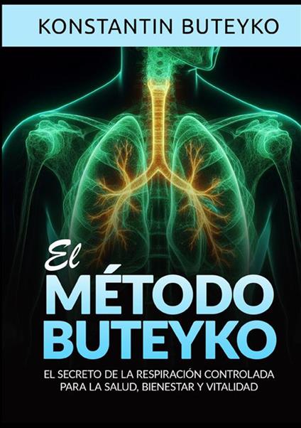El método buteyko. El secreto de la respiración controlada para la salud, bienestar y vitalidad - Konstantin Buteyko - copertina
