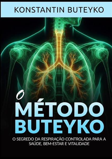 O método buteyko. O segredo da respiração controlada para a saúde, bem-estar e vitalidade - Konstantin Buteyko - copertina