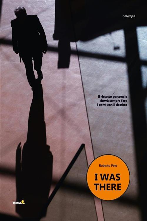 I was there - Roberto Pelo - ebook