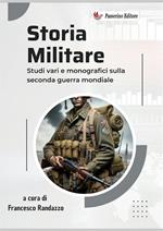 Storia militare. Studi vari e monografici sulla Seconda guerra mondiale. Nuova ediz.