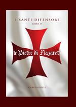 Le pietre di Nazaret. I santi difensori. Nuova ediz.. Vol. 2