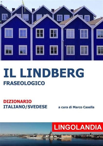 Il Lindberg. Il grande dizionario delle espressioni svedesi - Marco Casella - ebook