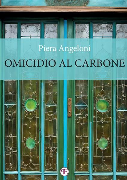 Omicidio al carbone - Piera Angeloni - copertina