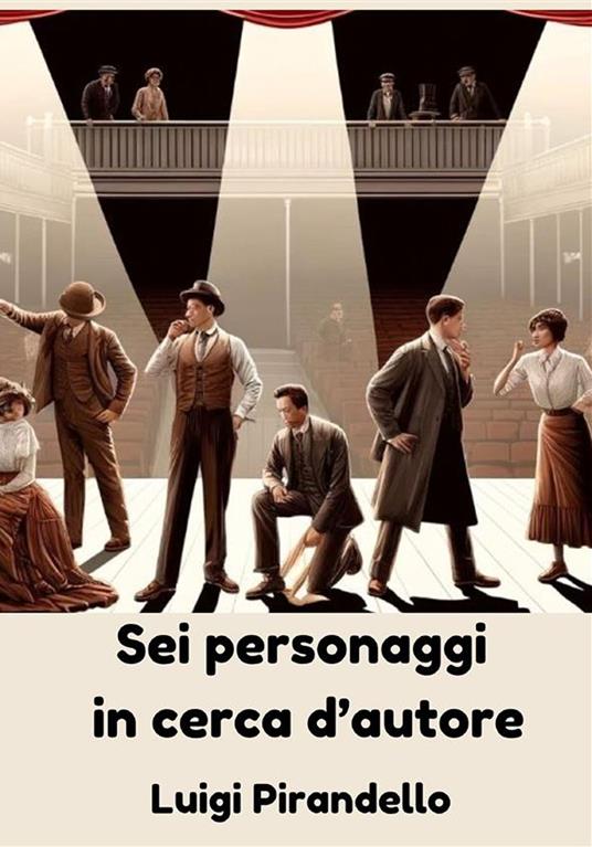 Sei personaggi in cerca d'autore. Nuova ediz. - Luigi Pirandello - copertina