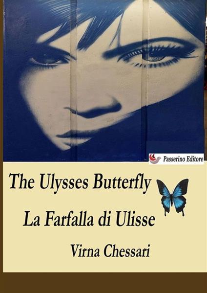 The Ulysses butterfly-La farfalla di Ulisse. Ediz. bilingue - Virna Chessari - copertina