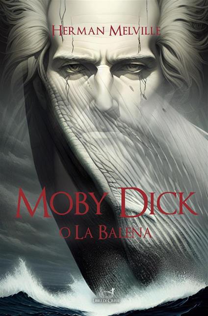 Moby Dick. La balena bianca - Herman Melville - ebook