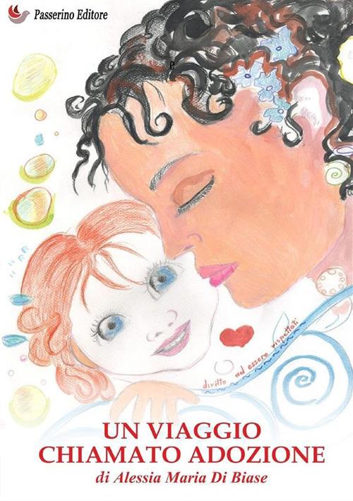 Un viaggio chiamato adozione - Alessia Maria Di Biase - copertina