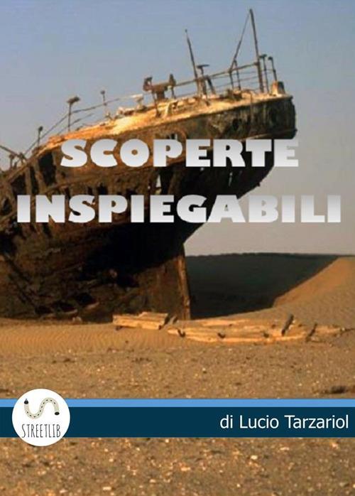 Scoperte inspiegabili - Lucio Tarzariol - ebook