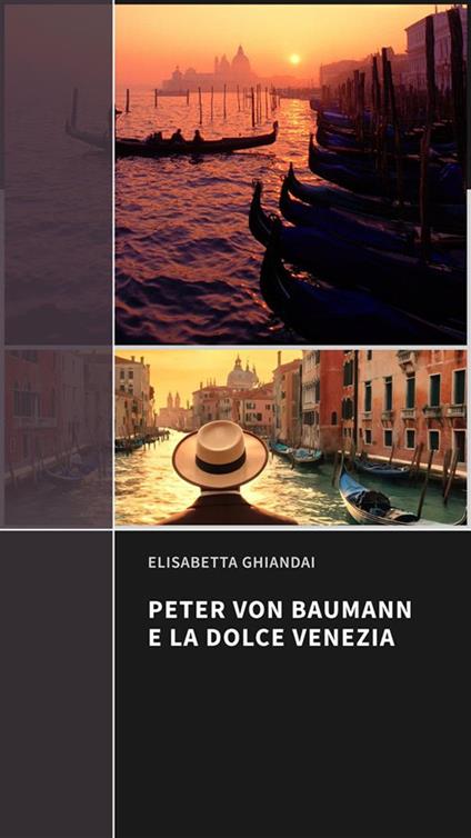 Peter Von Baumann e la dolce Venezia - Elisabetta Ghiandai - ebook