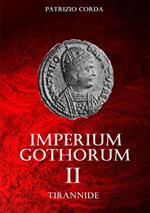 Tirannide. Imperium Gothorum. Nuova ediz.. Vol. 2