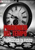 Prigionieri del tempo. Nuova ediz.