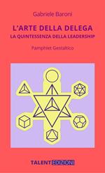 L' arte della delega. La quintessenza della leadership. Pamphlet gestaltico