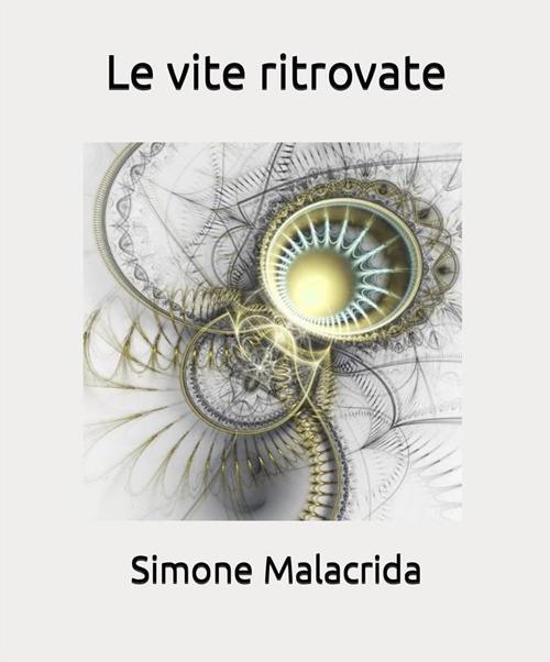 Le vite ritrovate - Simone Malacrida - ebook