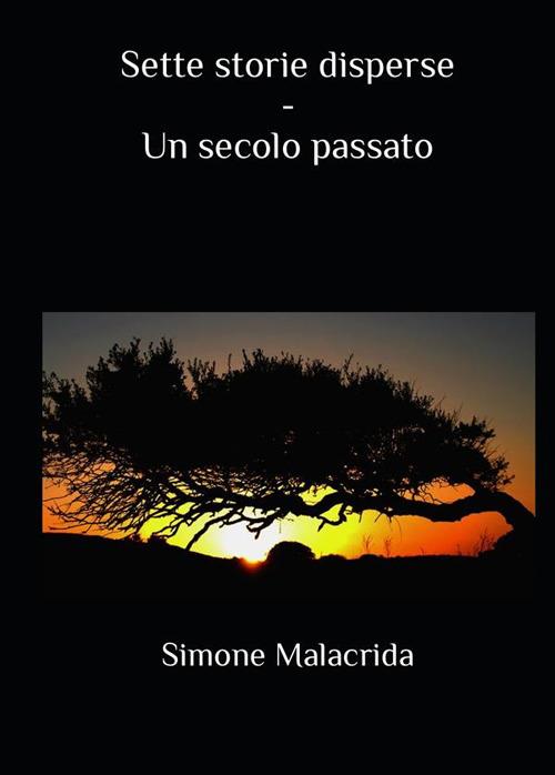 Un secolo passato. Sette storie disperse - Simone Malacrida - ebook