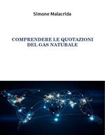 Comprendere le quotazioni del gas naturale