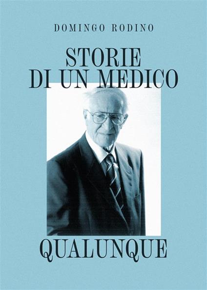 Storie di un medico qualunque - Domingo Rodino - ebook