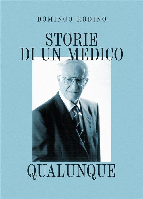 Storie di un medico qualunque - Domingo Rodino - ebook