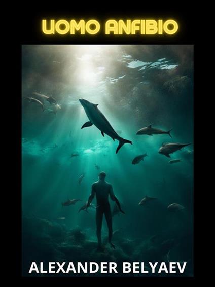 Uomo anfibio - Alexander Belyaev - ebook