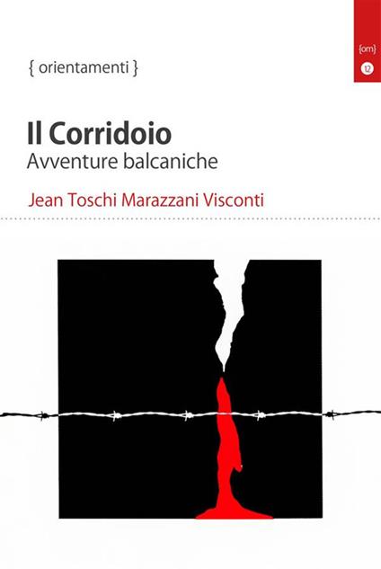 Il corridoio. Avventure balcaniche - Jean Toschi Marazzani Visconti - ebook