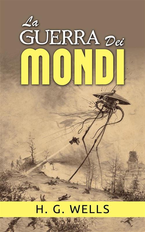La guerra dei mondi - Herbert George Wells,David De Angelis - ebook