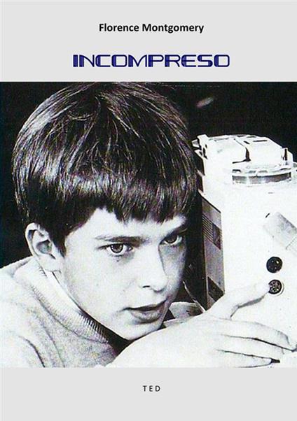 Incompreso - Florence Montgomery - ebook