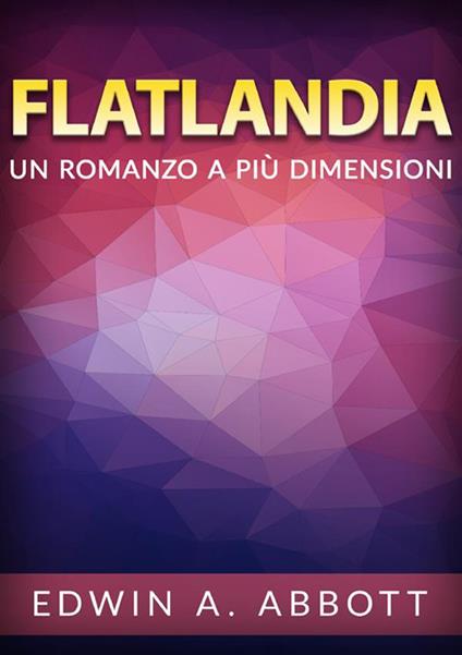 Flatland. Un romanzo a più dimensioni - Edwin A. Abbott - copertina