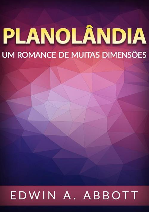 Planolândia. Um romance de muitas dimensões - Edwin A. Abbott - copertina