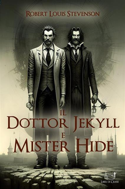 Lo strano caso del Dottor Jekyll e Mister Hyde - Robert Louis Stevenson - ebook