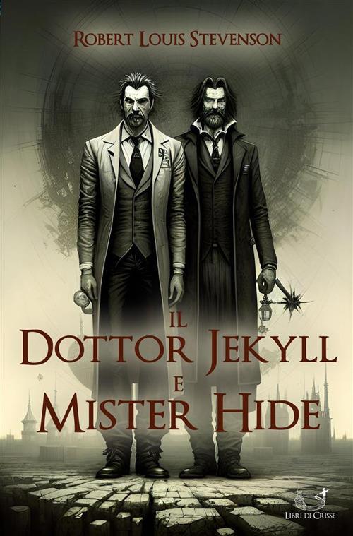 Lo strano caso del Dottor Jekyll e Mister Hyde - Robert Louis Stevenson - ebook