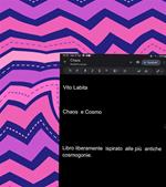 Chaos e Cosmo. Libro ispirato alle più antiche cosmogonie