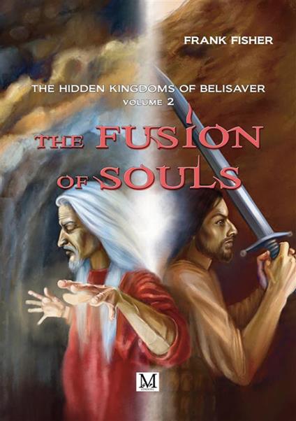 The fusion of souls. The hiddens kingdoms of belisaver. Vol. 2 - Frank Fisher - copertina