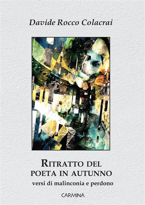 Ritratto del poeta in autunno - Davide Rocco Colacrai - ebook