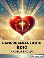 L' amore senza limite è Dio