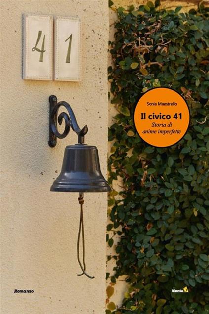 Il civico 41. Storia di anime imperfette - Sonia Maestrello - ebook