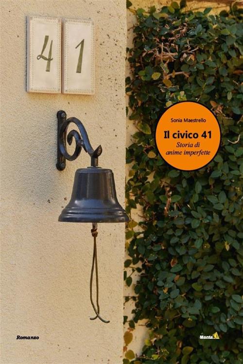 Il civico 41. Storia di anime imperfette - Sonia Maestrello - ebook