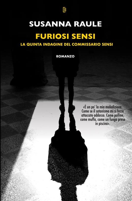 Furiosi sensi. La quinta indagine del commissario Sensi - Susanna Raule - ebook