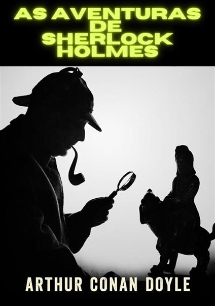 As aventuras de Sherlock Holmes. Ediz. integrale - Arthur Conan Doyle - copertina