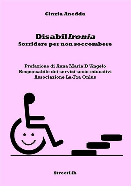 DisabilIronia. Sorridere per non soccombere - Cinzia Anedda - copertina