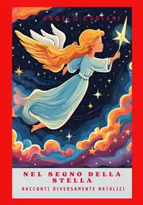 Nel segno della Stella. Racconti diversamente natalizi