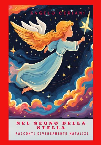 Nel segno della Stella. Racconti diversamente natalizi - Angelo Ceriani - copertina