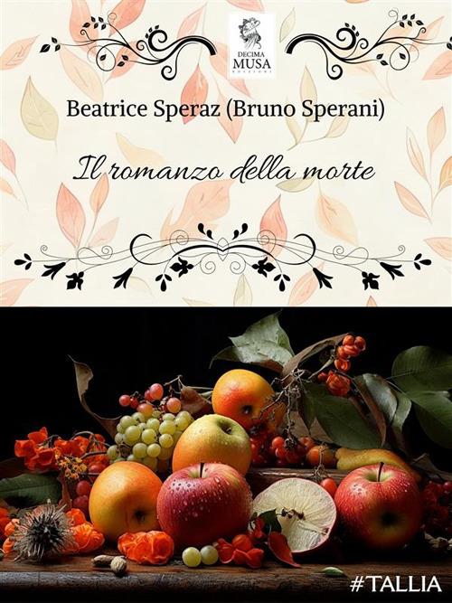 Il romanzo della morte - Beatrice Speraz - ebook