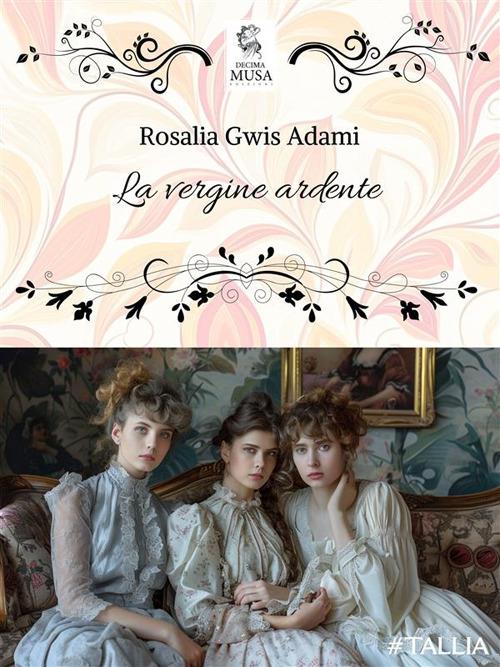 La vergine ardente - Rosalia Gwis Adami - ebook