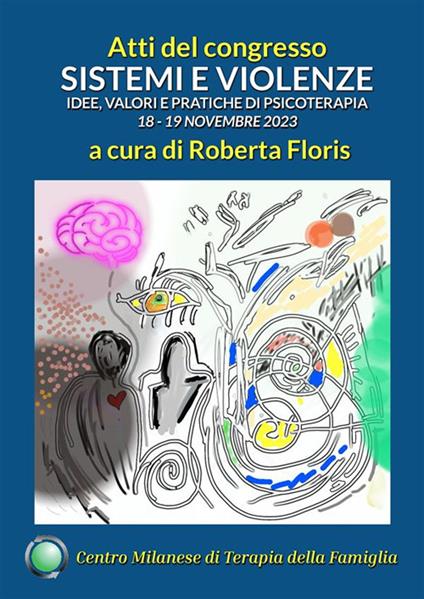 Sistemi e violenze. Idee, valori e pratiche di psicoterapia. Atti del Congresso del Centro Milanese di Terapia della Famiglia, 18-19 novembre 2023 - copertina