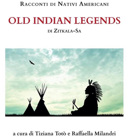 Racconti di Nativi Americani: Old Indian Legends