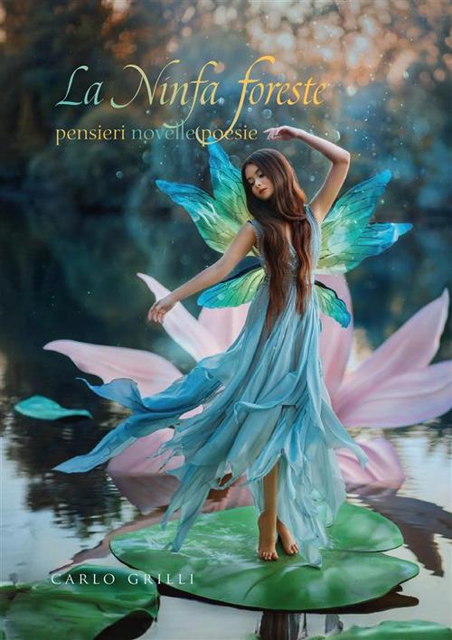 La ninfa foreste - Carlo Grilli - ebook