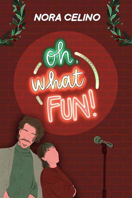 Oh, what fun! - Nora Celino - ebook