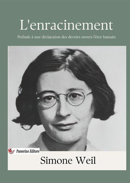 L'enracinement. Prélude à une déclaration des devoirs envers l'être humain - Simone Weil - copertina