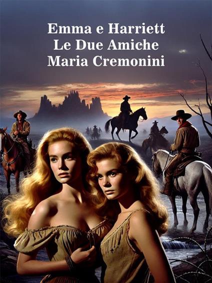 Emma e Harriett. Le due amiche - Maria Cremonini - ebook