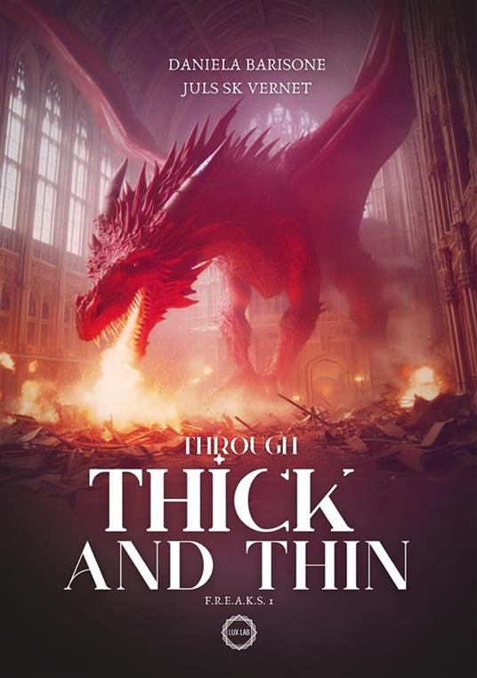 Through thick and thin. F.R.E.A.K.S.. Nuova ediz.. Vol. 1 - Daniela Barisone,Juls Sk Vernet - copertina
